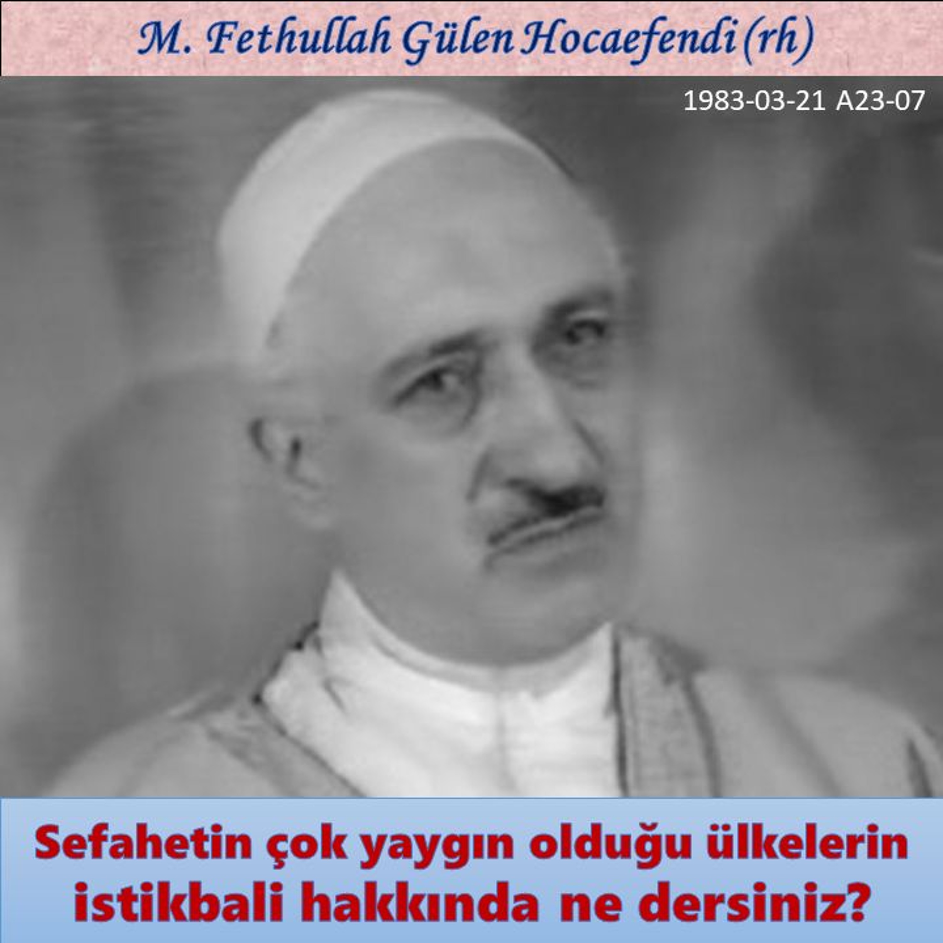 1983-03-21 A23-07 Sefahetin çok yaygın olduğu ülkelerin istikbali hakkında ne dersiniz? episode artwork
