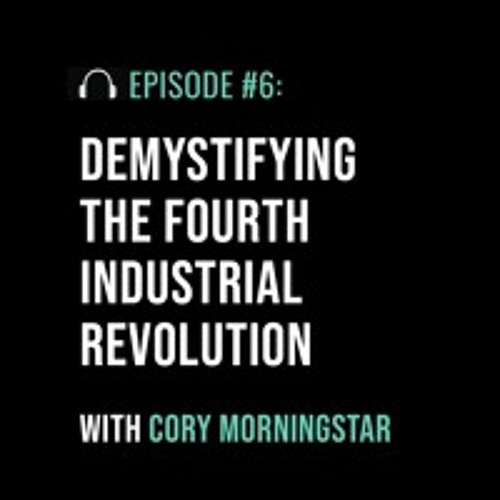 Demystifying the 4th Industrial Revolution with Cory Morningstar