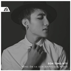 [FREE] Son Tung MTP - Nang Am Xa Dan (Enpycool Remix)