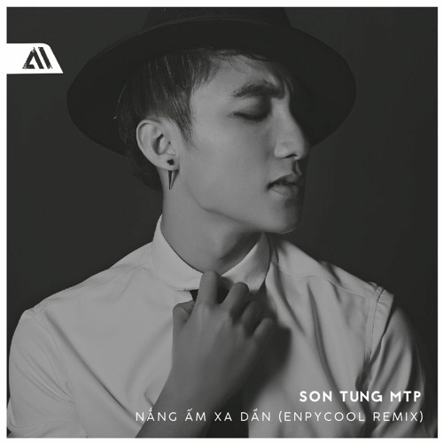 Son Tung MTP - Nang Am Xa Dan (Enpycool Remix)