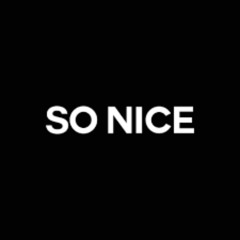 So nice
