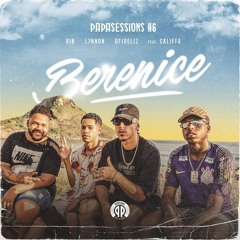 BIN, L7NNON, DFIDELIZ FEAT. CALIFFA - BERENICE (Papasessions #6)