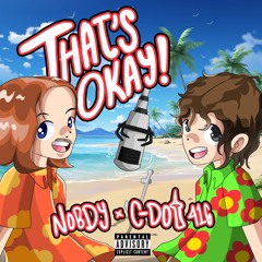 That's Okay! (Ft C-Dot 416)