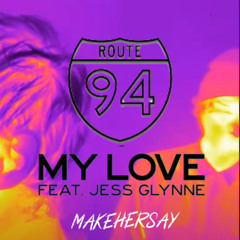 Route 94 - my love (makehersayflip) [FR DL]