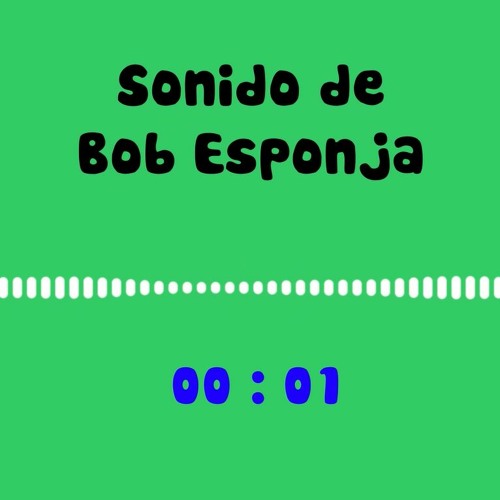 Stream Descargar sonido de Bob Esponja mp3 gratis | sonidosmp3gratis by  Sonidos Mp3 Gratis | Listen online for free on SoundCloud