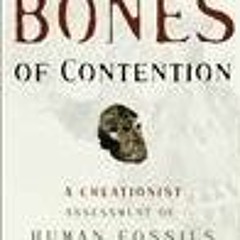 ✔read❤ Bones of Contention: A Creationist Assessment of Human Fossils