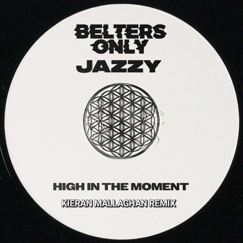 JAZZY X BELTERS ONLY X KIERAN MALLAGHAN - HIGH IN THE MOMENT