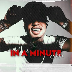 IN A MINUTE (Lil baby Remix)