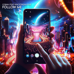 COBAH Feat MACSTIKGROOVE - Follow Me