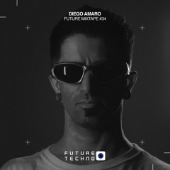 FM34 - Future Mixtape - Diego Amaro - Studio Mix From Uruguay