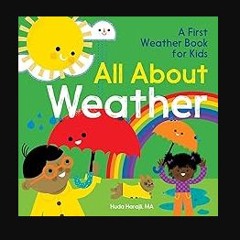 [ebook] read pdf 📖 All About Weather: A First Weather Book for Kids (The All About Picture Book Se