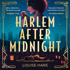 Harlem After Midnight, By Louise Hare, Read by Leonie Elliot
