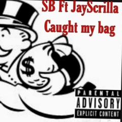 SB-Ft JayScrilla caught my bag