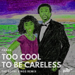 Too Cool To Be Careless (The Scene Kings Remix)