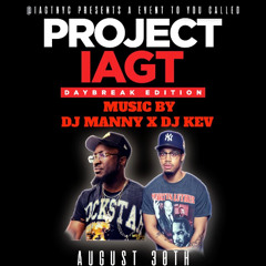 LIVE @PROJECT IAGT "DAYBREAK EDITION" AUG 30TH