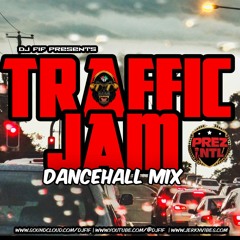 DJ Fif Traffic Jamz Dancehall Mix