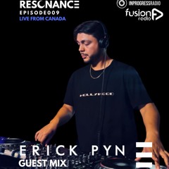 ERICK PYN - EPISODE 009 [RESONANCE]