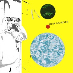 Dull Murder