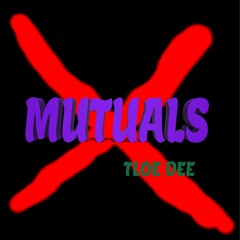 X Mutuals (Feat. Bee, Baby E, MONDEYD33 & Tloe Ma)