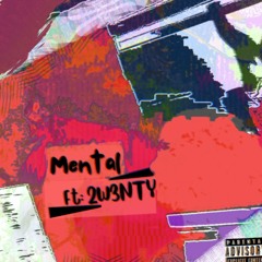 Mental Ft.2w3nty (prod.Mt Panda )