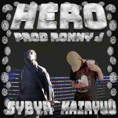 Kairyuu - HERO (ft. Sybyr) (Prod. Ronny J)