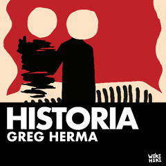 Greg Herma - Historia [WERE HERE]