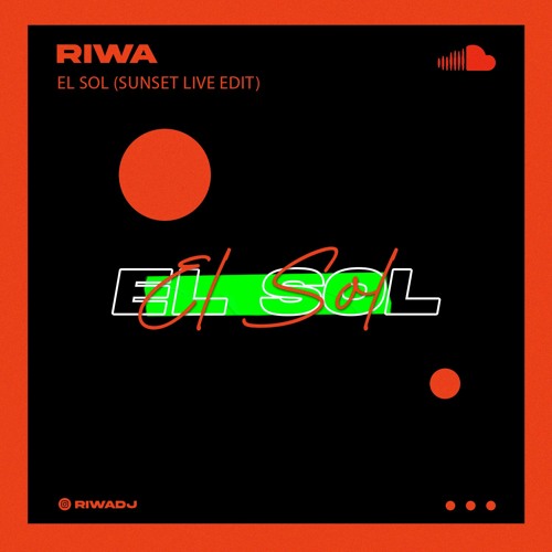 RIWA - EL SOL (SUNSET LIVE EDIT)