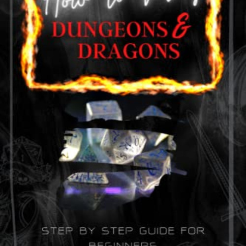 ACCESS EBOOK 📌 How to Play Dungeons & Dragons: Step by Step Guide For Beginners by