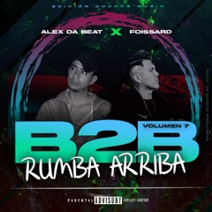 Alex Da Beat x Foissard - B2B (Vol. 7) (Rumba Arriba) | 2022 | PACK GRATIS/FREE