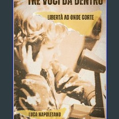 PDF [READ] 🌟 TRE VOCI DA DENTRO: Libertà ad onde corte (Italian Edition) Read online