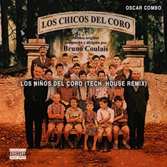 LOS NIÑOS DEL CORO (Oscar Combo Tech House Remix)