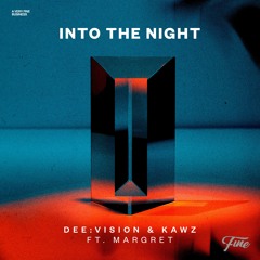 DEEVISION & Kawz Ft. Margret - Into The Night (Radio Edit)