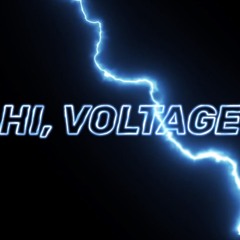 HI, VOLTAGE