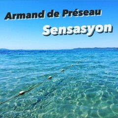 Armand de Preseau - Sensasyon (Demo Version / Genre : Boogie Zouk)
