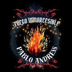 Fuego Inmarcesible-Pablo Andress