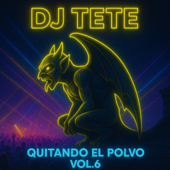 DJ TETE QUITANDO EL POLVO VOL 6 SEP 2025