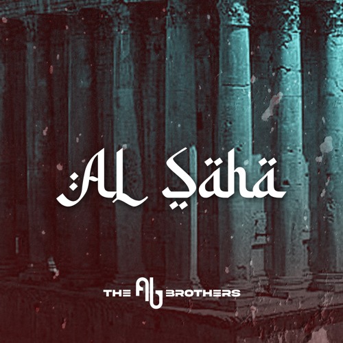Stream AL SAHA- THE AB BROTHERS by THE AB BROTHERS | Listen online for ...