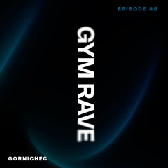 GYM RAVE #8