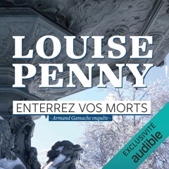 Enterrez vos morts by Louise Penny, Narrated by Raymond Cloutier