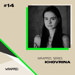 WRAPPED. Series #14 | Khovrina