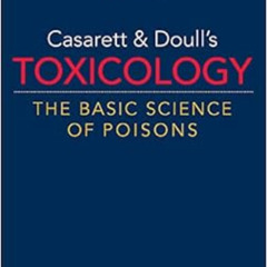 [Read] PDF 📤 Casarett & Doull's Toxicology: The Basic Science of Poisons, 9th Editio