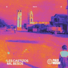 Les Castizos - Mil Besos [PALO MUSIC 001]