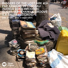 Armand de Preseau (Nanga Boko Records) - Diggers Of The Lost Ark - Episode #31 (Rinse FM 15/12/2024)