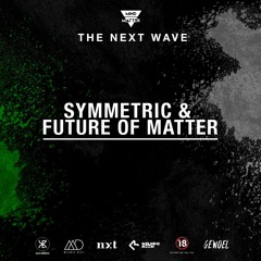 The Next Wave 35 - Symmetric & Future Of Matter [Live from Thessaloniki, Greece]