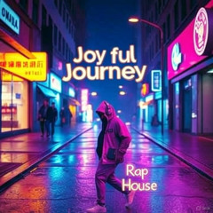Joyful Journey - D-Lish Rap House