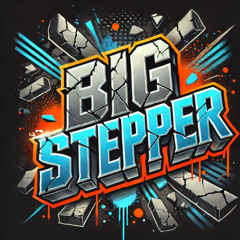 Big Stepper = OUT NOW LINK IN MY BIO