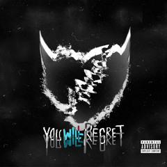 You Will Regret