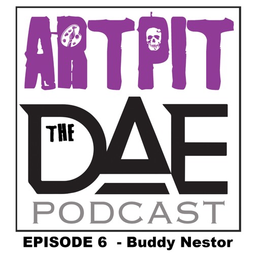 D.A.E. Presents ARTPIT (Episode 6 - Buddy Nestor)