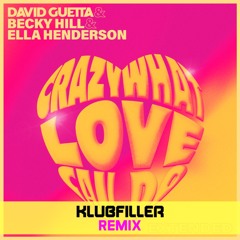 Crazy What Love Can Do (Klubfiller Remix)
