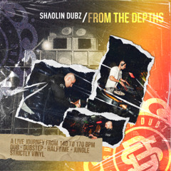 Shaolin Dubz - From The Depths